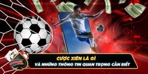 Cược Xiên Là Gì Và Những Thông Tin Quan Trọng Cần Biết 