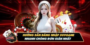 Hướng Dẫn Đăng Nhập 009Game Nhanh Chóng Đơn Giản Nhất