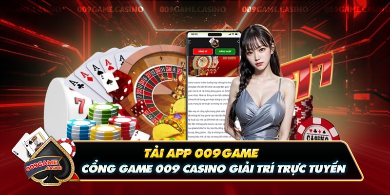 Tải App 009 Game- Cổng Game 009 Casino Giải Trí Trực Tuyến